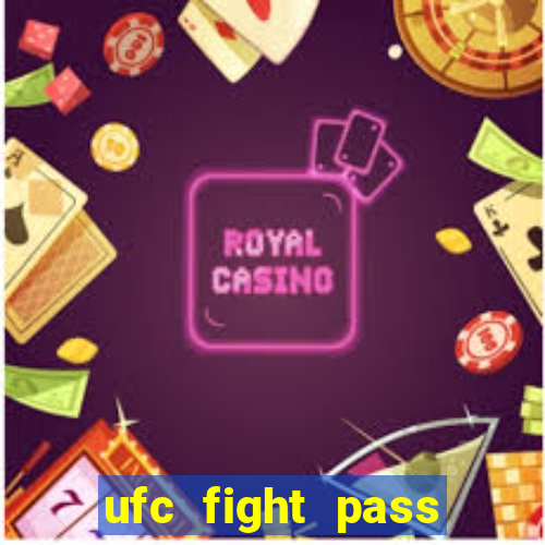 ufc fight pass onde assistir